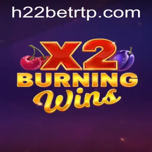 BurningWinsX2: A Fresh Take on Classic Gaming with H22 Games